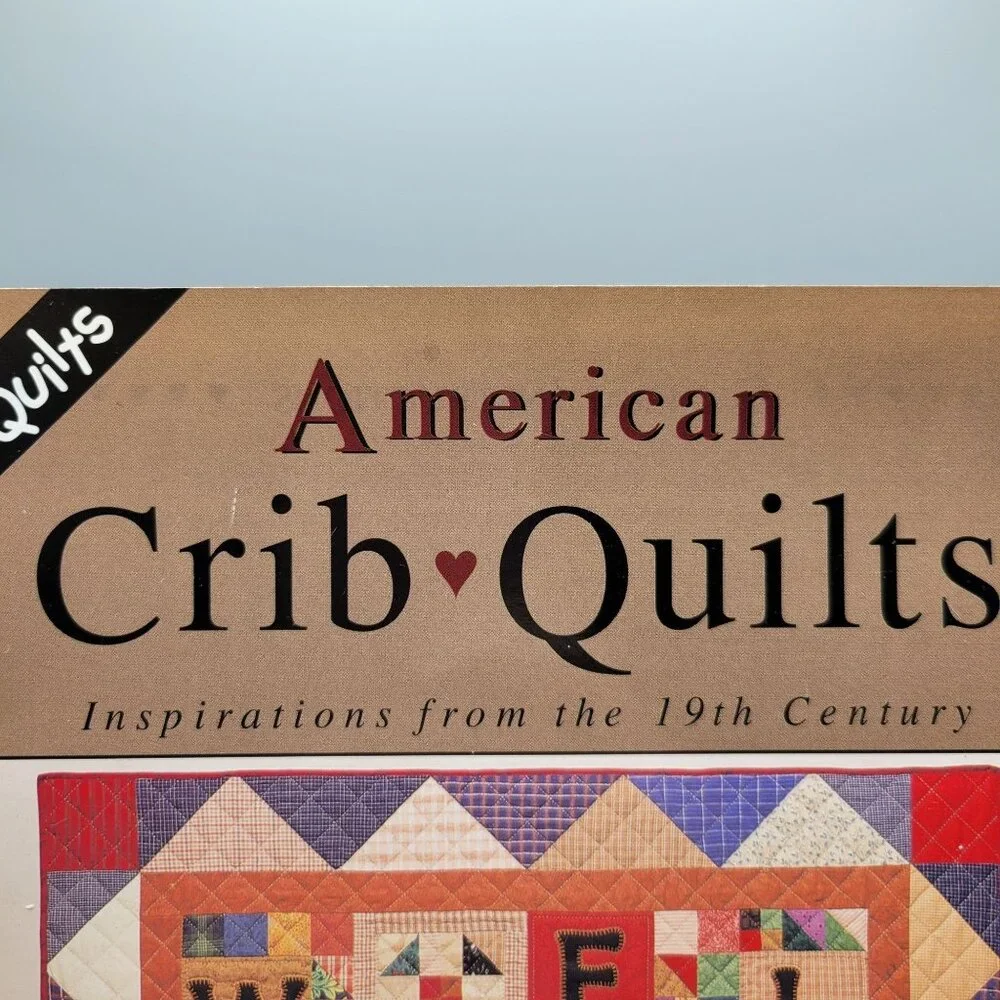 American Crib Quilts Welcome Home Pattern Book 19th Century Inspired 2 Patterns